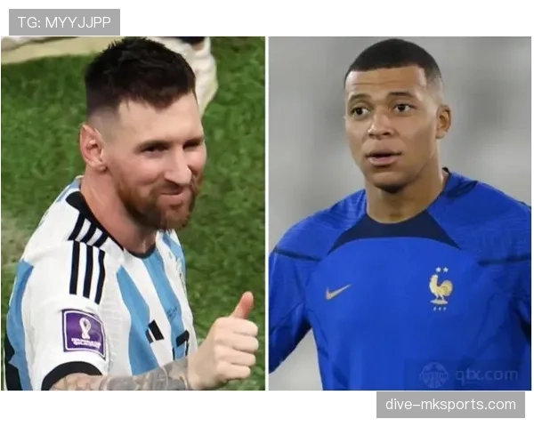 姆巴佩与梅西同年龄数据对比:成长速度谁更恐怖